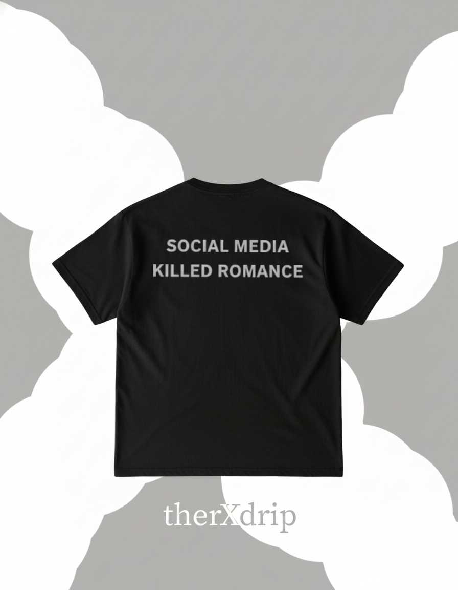 “Social Media Killed Romance” T-shirt