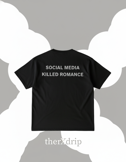 “Social Media Killed Romance” T-shirt