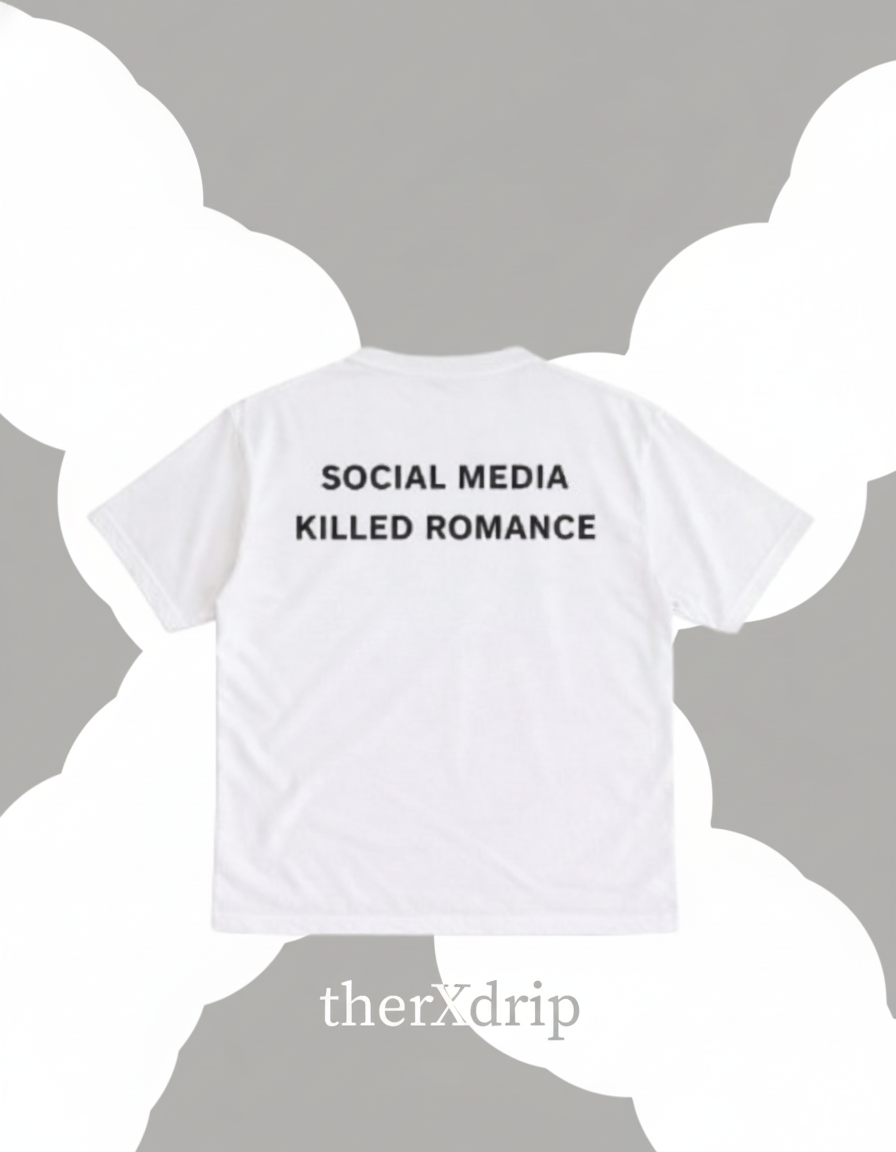 “Social Media Killed Romance” T-shirt